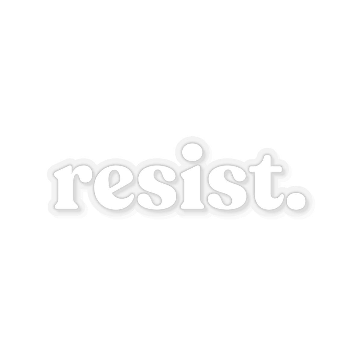 "resist." Vinyl Sticker with Drop Shadow | Bold Activism & Protest Decal